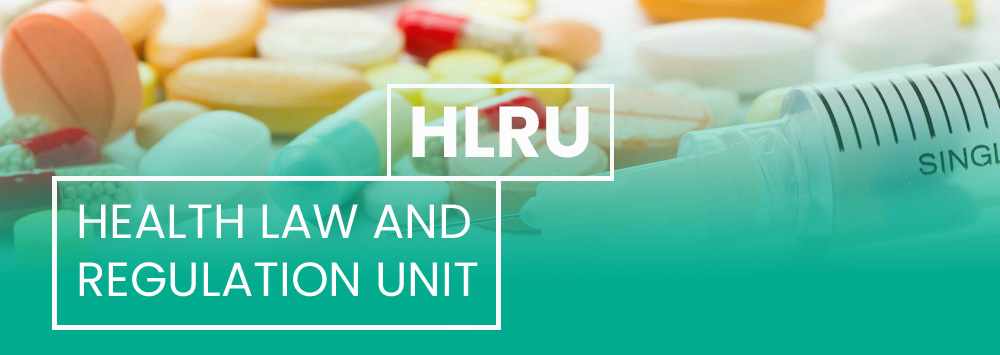 Pills and tablets behind a mint green tint. White text overlaid reads 'HLRU - Health Law and Regulation Unit'