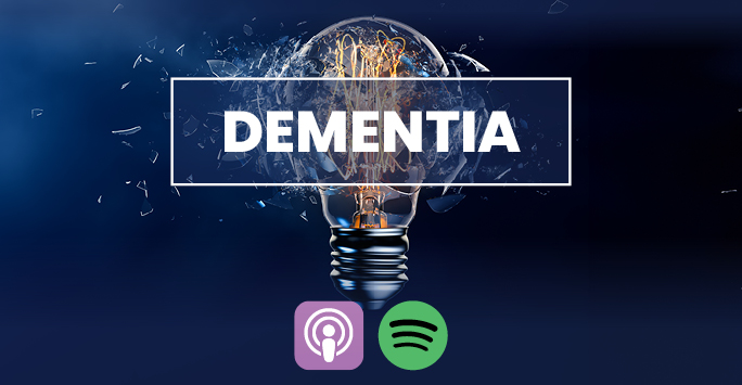 Broken light bulb graphic with DEMENTIA across it, with Apple Podcasts and Spotify logos underneath