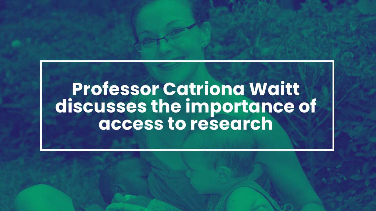 Professor Catriona Waitt discusses the importance of access to research