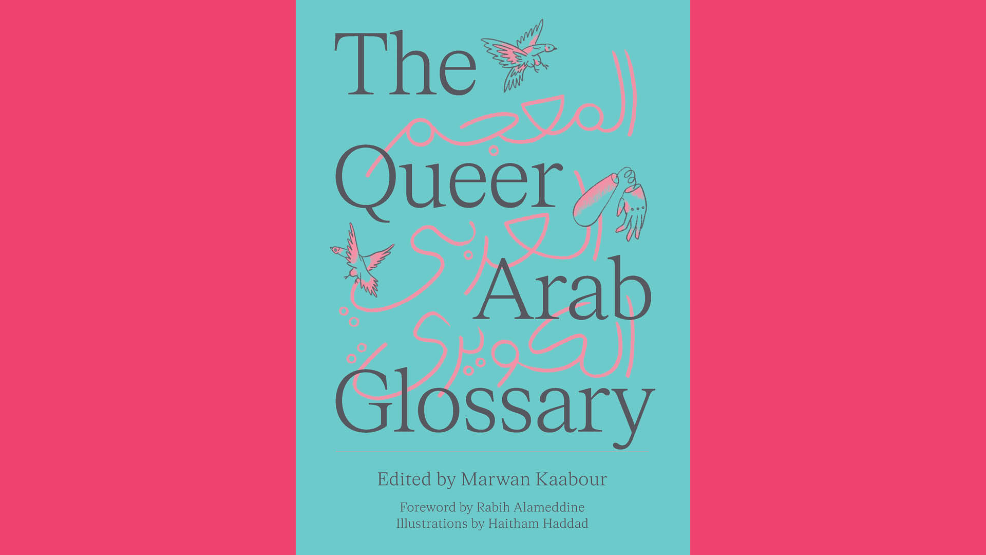 A blue book cover that reads ' The Queer Arab Glossary by Marwan Kaabour' overlaid with Arab script