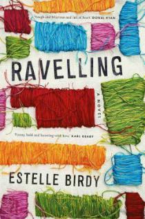 Book Cover - showing colourful spools of yarn - for Ravelling by Estelle Birdy