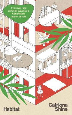 Book Cover - showing an illustration in white, greeen and red of an apartment block, including cutaways to reveal the inside of some apartments - for Habitat by Catriona Shine