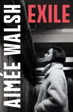 Book Cover - showing a bw photograph of a young woman smoking - for Exile by Aimee Walsh