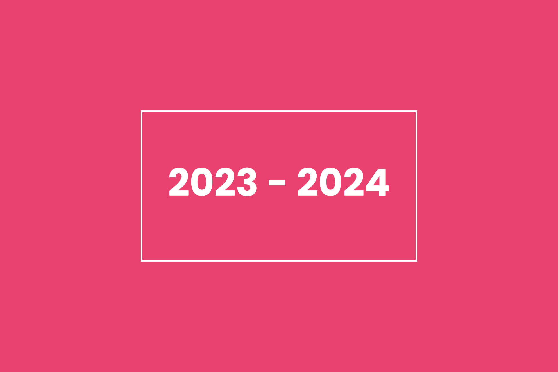 Pink background with white text that reads '2023-2024'