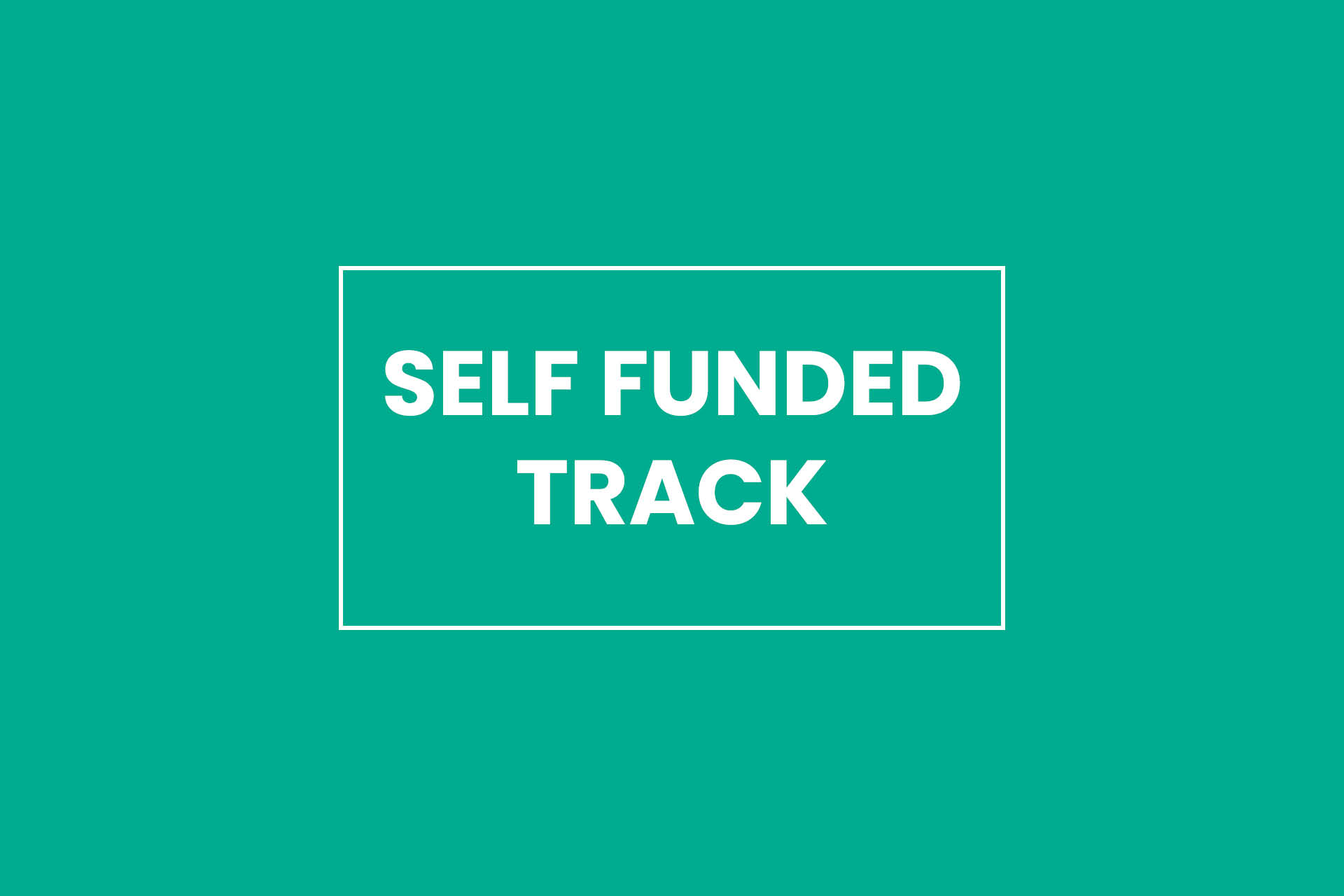 Teal green background with white text that reads 'Self-funded track'.