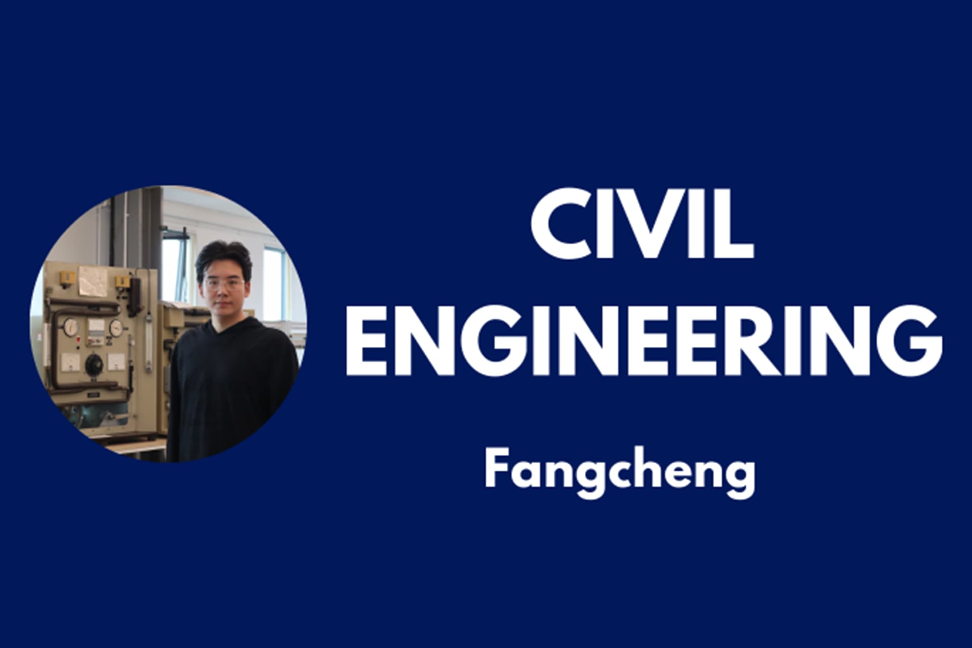 Civil Engineering student Fangcheng