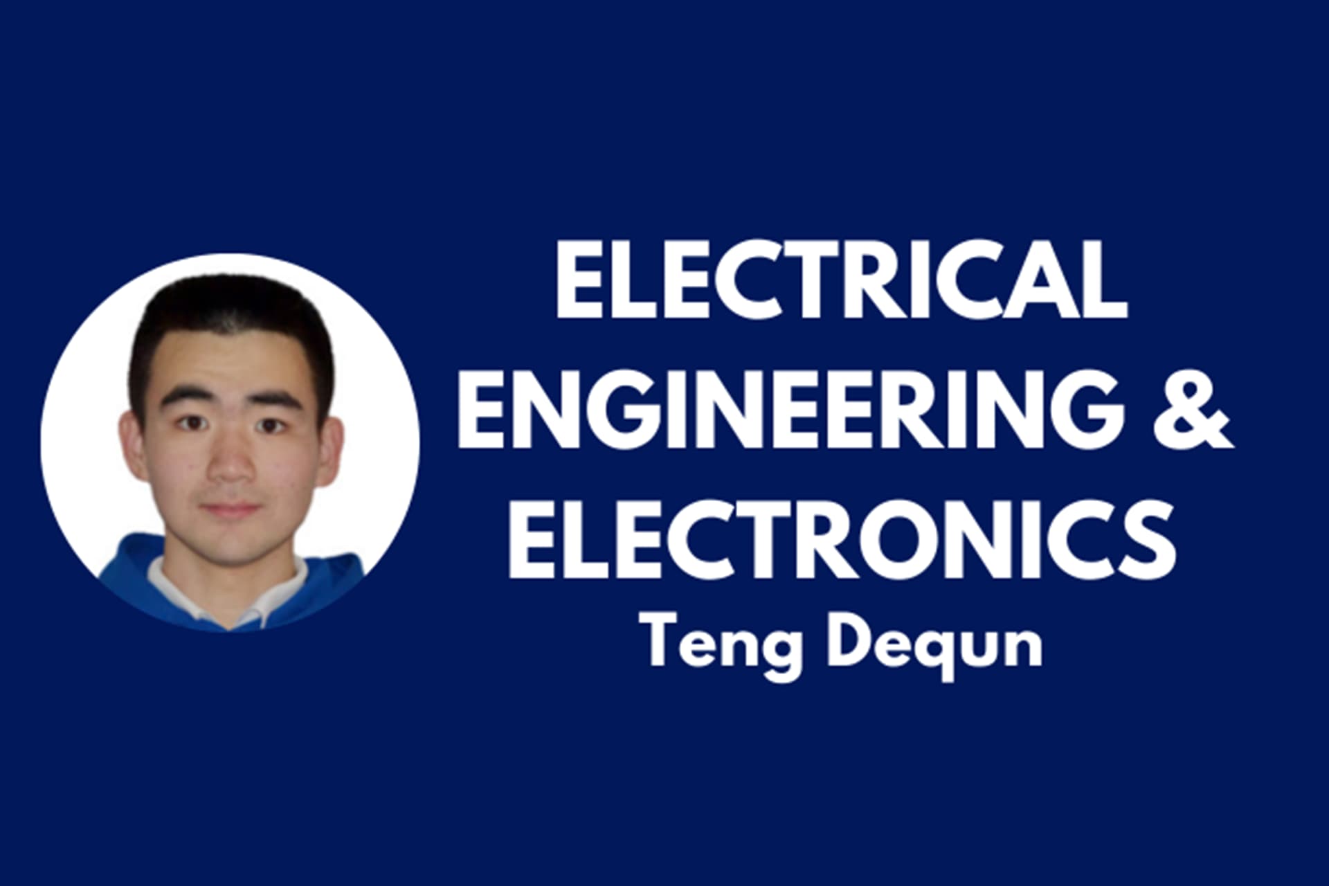 Electrical Engineering and Electronics 2+2 student Teng Dequn