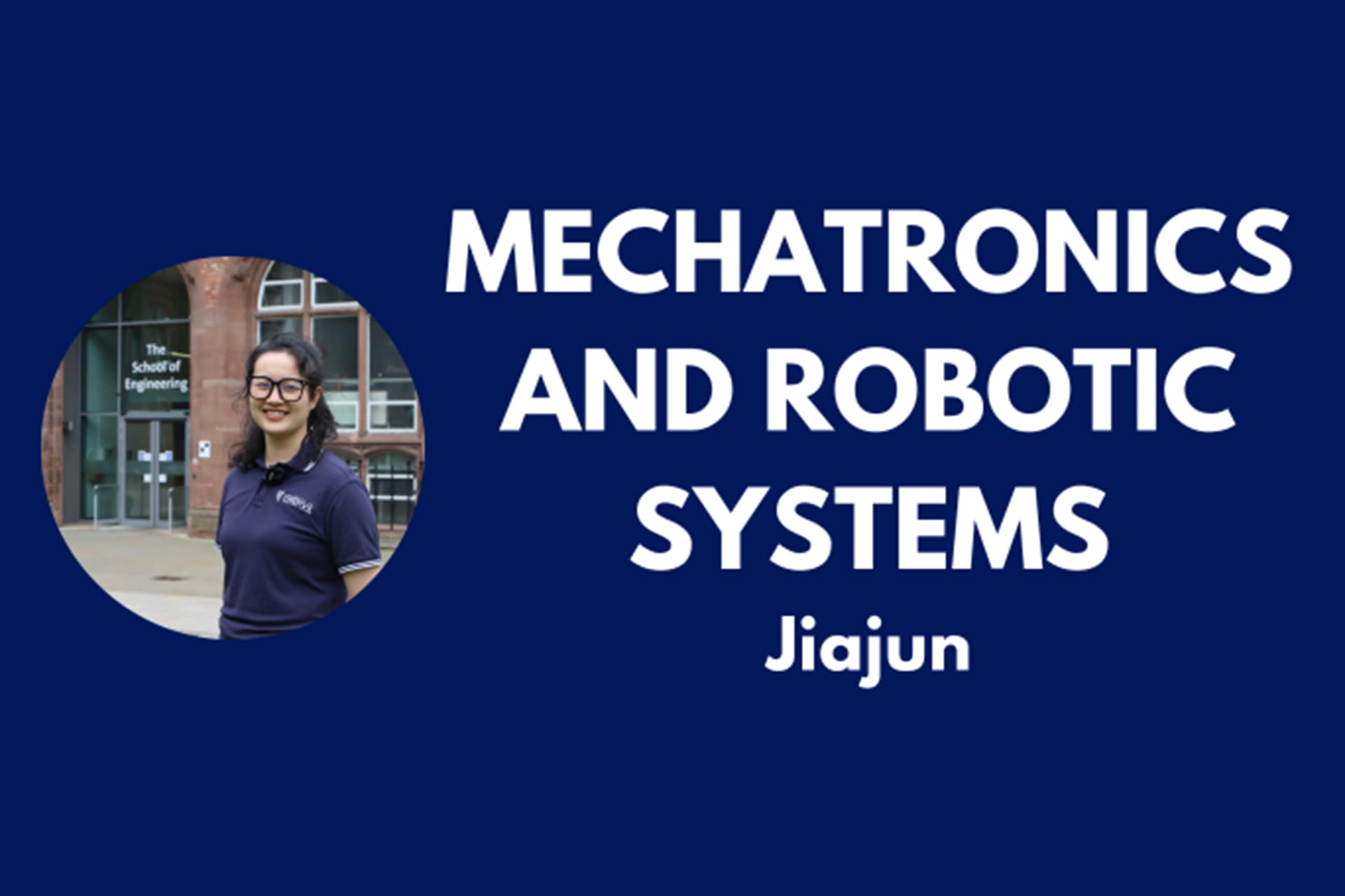 Mechatronics and Robotics Systems student Jiajun