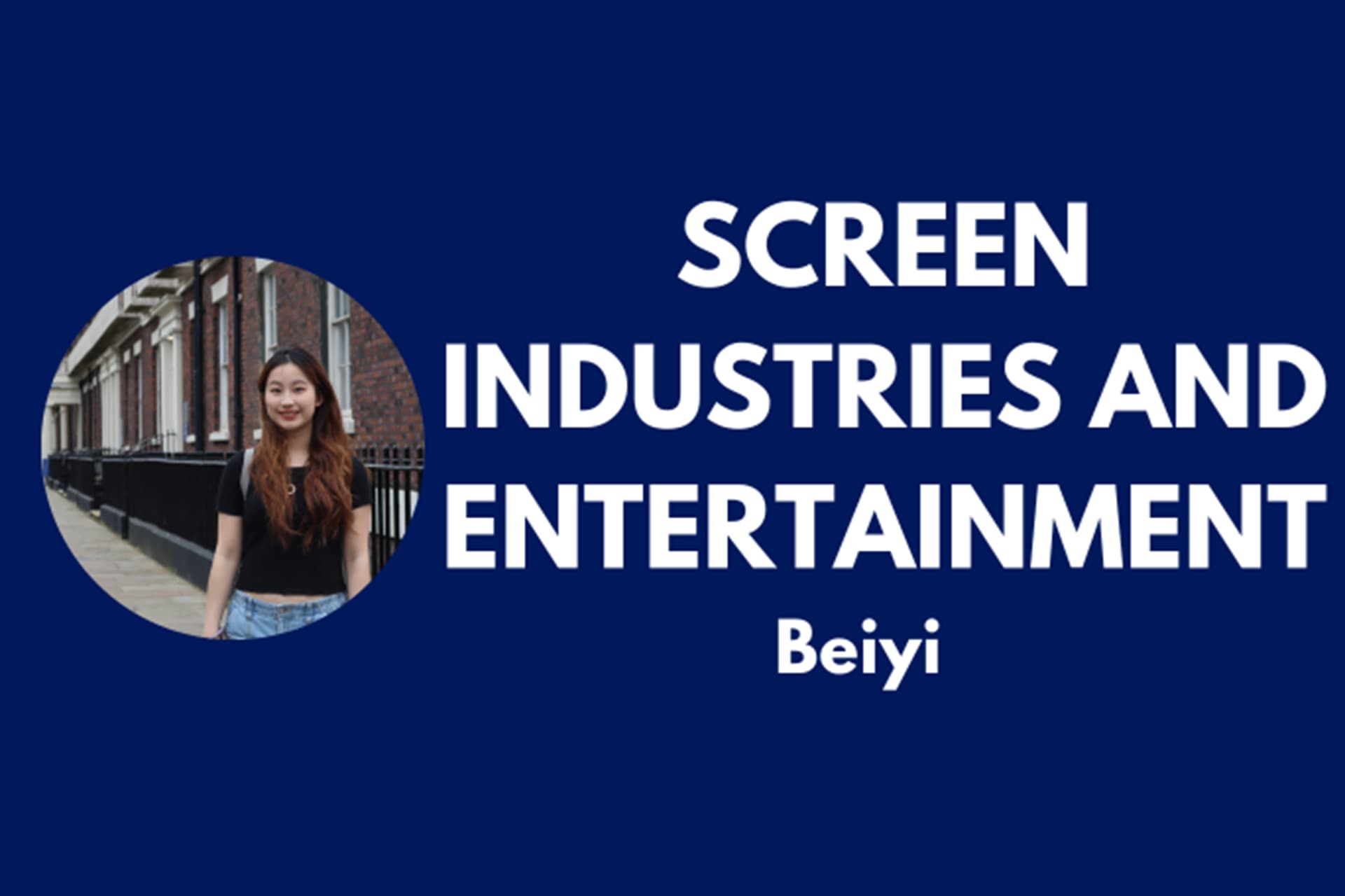 Screen Industries and Entertainment student Beiyi