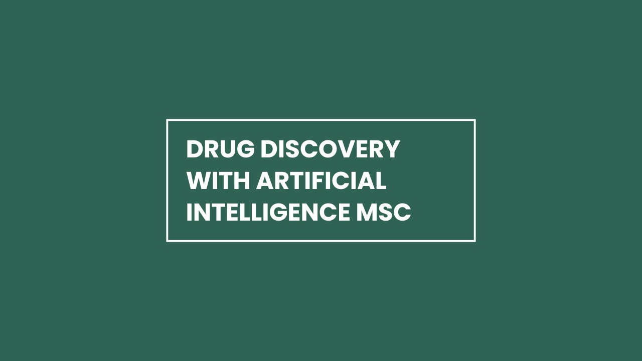 Drug Discovery with Artificial Intelligence MSc