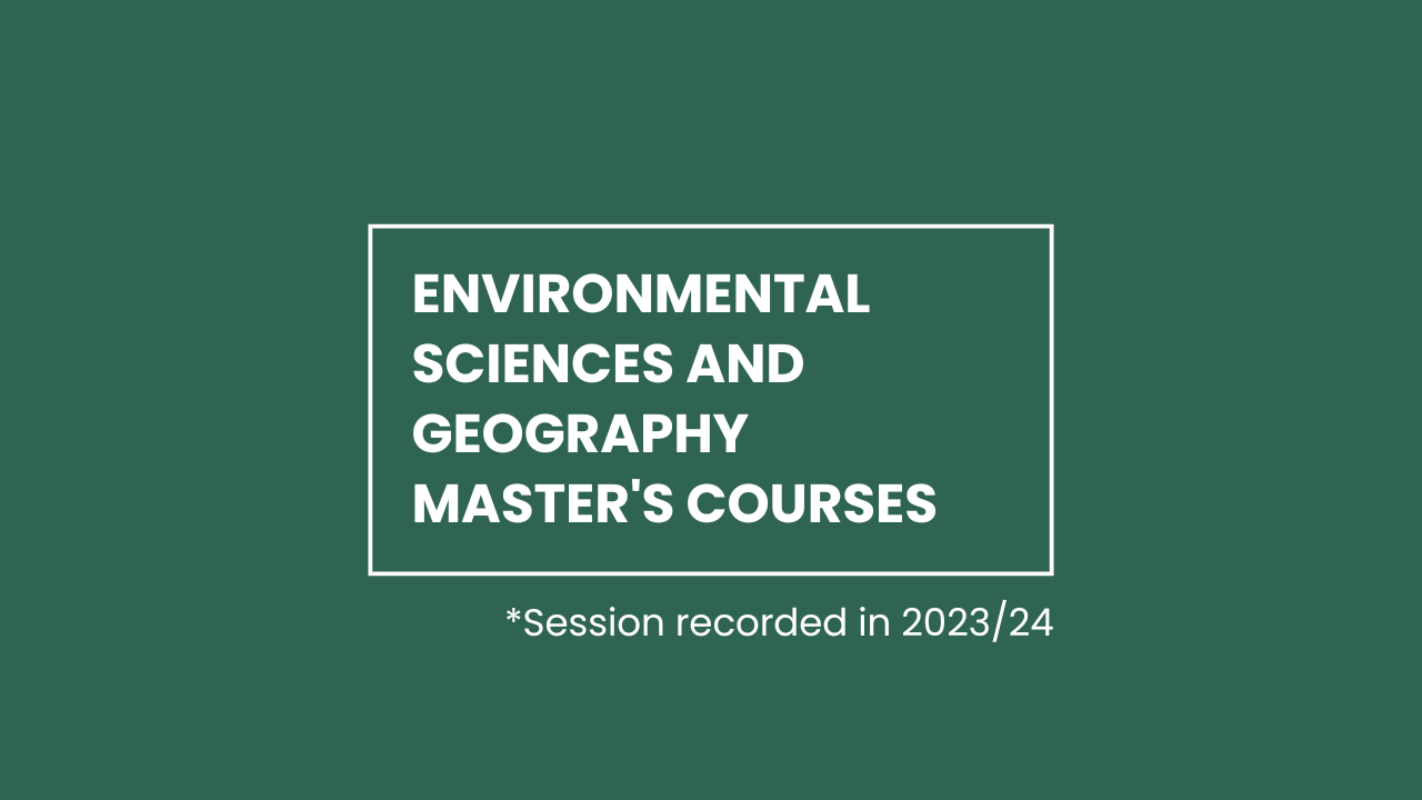 Environmental Sciences and Geography master's courses from 2023/24