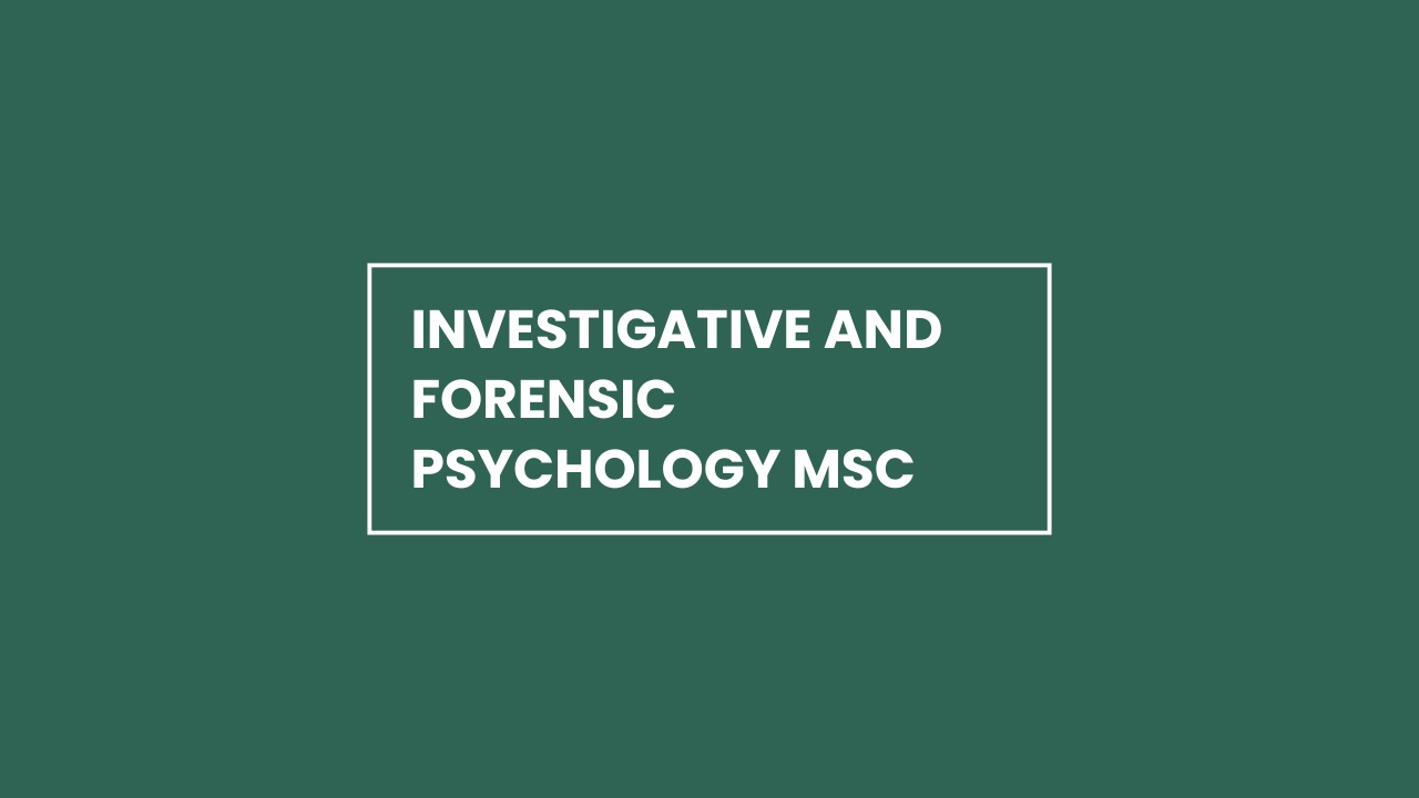 Investigative and Forensic Psychology MSc