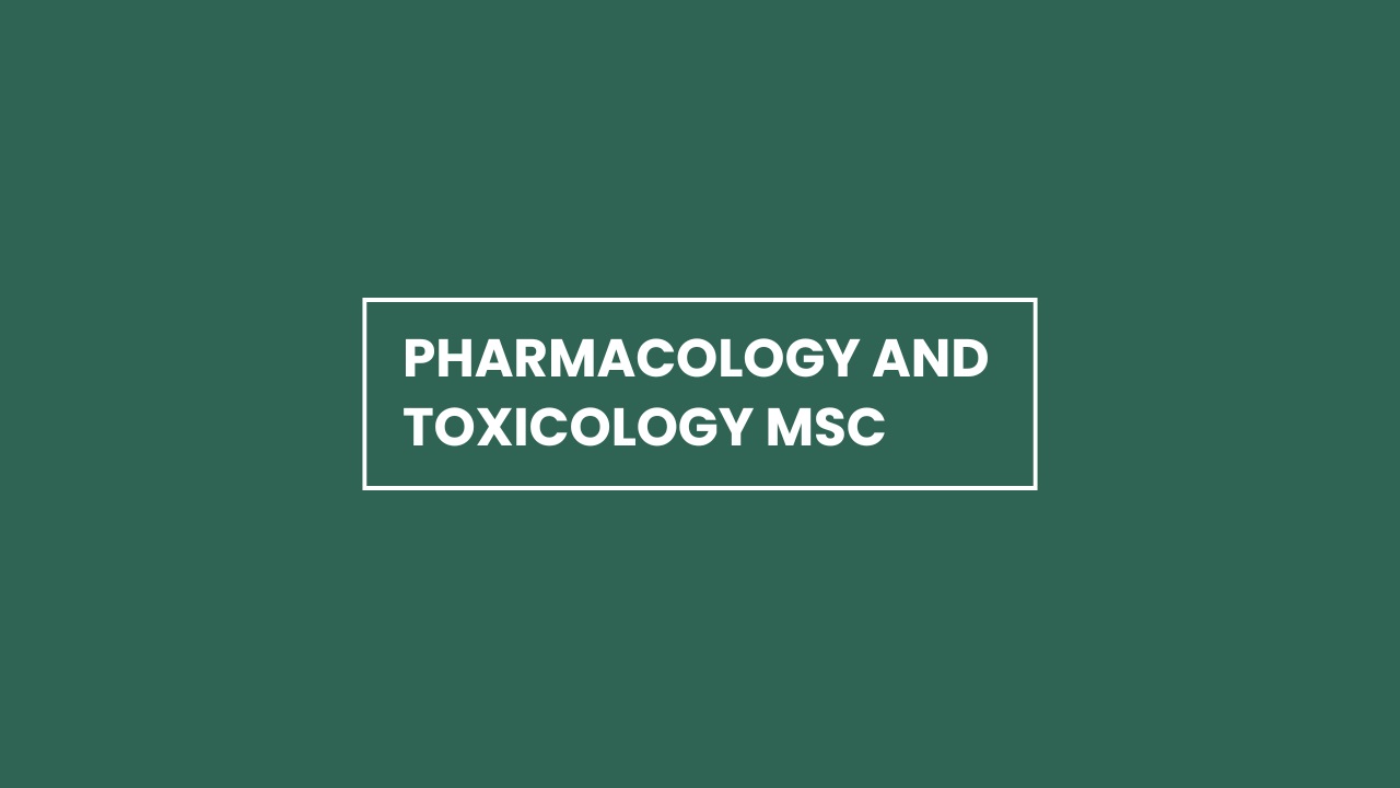 Pharmacology and Toxicology MSc