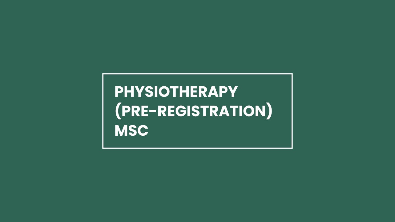 Physiotherapy (Pre-registration) MSc