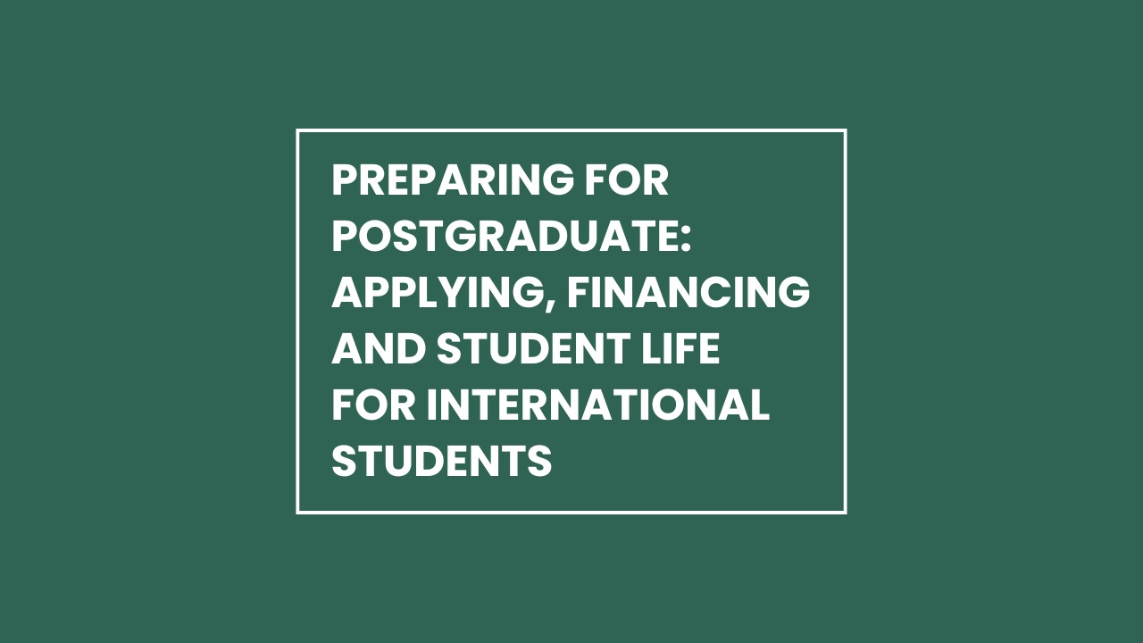 Preparing for Postgraduate International students