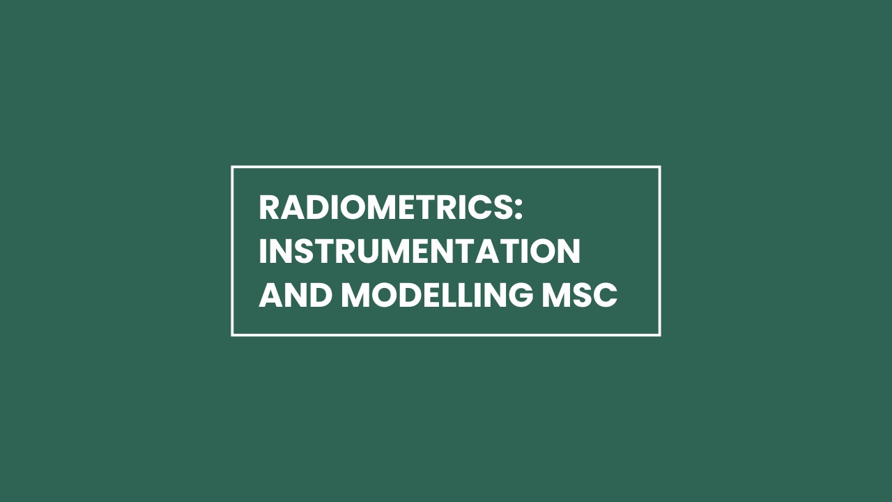 Radiometrics Instrumentation and Modelling MSc