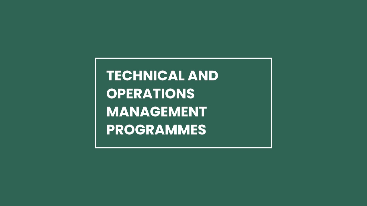 Technical and Operations Management programmes