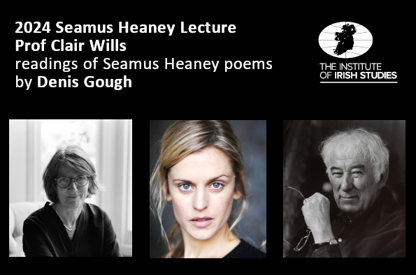 2024 Heaney Lecture Poster showing portraits of (L to R) Prof Clair Wills, Denise Gough and Seamus Heaney