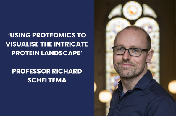 Professor Richard Scheltema - 'Using proteomics to visualise the intricate protein landscape'